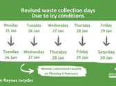 Waste collections are a day behind this week