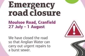 A road closure has been put in place in Cranfield to allow Anglian Water to repair a burst sewer
