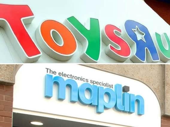 Toys R Us and Maplin have both gone into administration